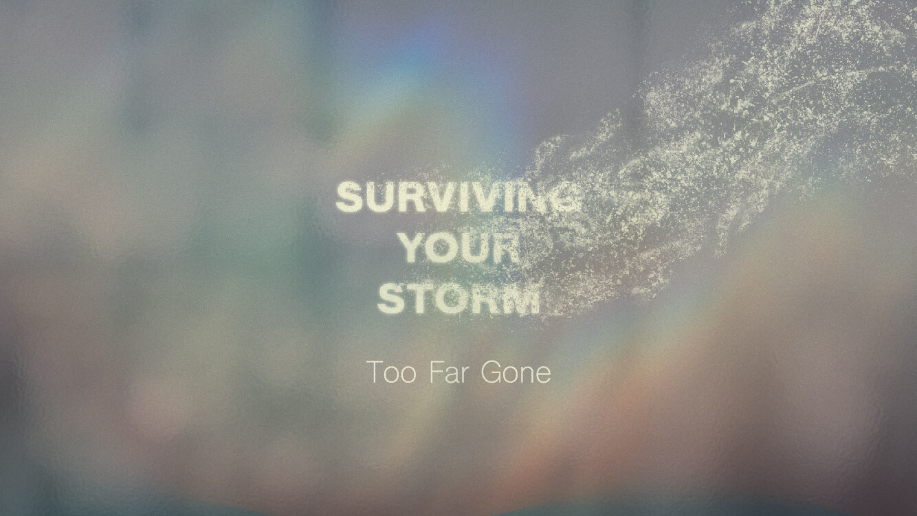 Too Far Gone
